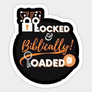 Locked And Biblically Loaded Sticker